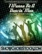 I Wanna Be a Dancin' Man Digital File choral sheet music cover